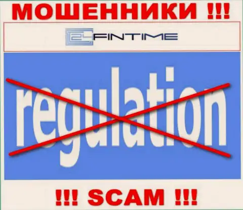 Регулятора у компании 24 Fin Time НЕТ !!! Не доверяйте данным internet-мошенникам вложенные средства !!!