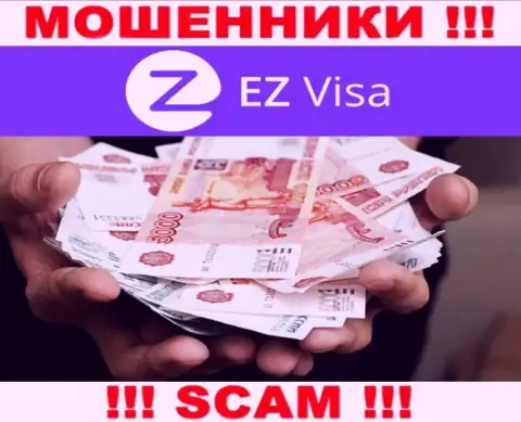 EZ Visa - это internet ворюги, которые подбивают наивных людей совместно сотрудничать, в итоге дурачат