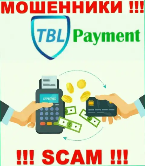 Крайне рискованно совместно работать с TBLPayment, которые предоставляют услуги в области Платежная система