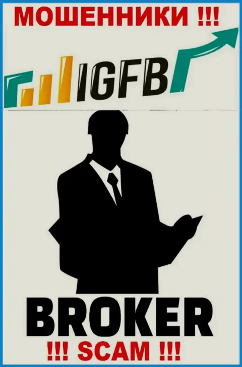 Взаимодействуя с ИГФБ, рискуете потерять денежные активы, поскольку их Брокер - это развод
