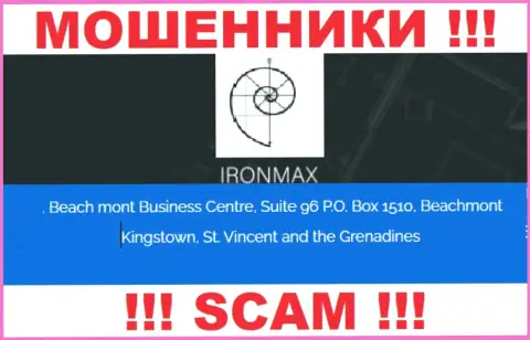 С Iron Max лучше не работать, ведь их местоположение в оффшоре - Сюит 96 П.О. Бокс 1510, Бичмонт Кингстаун, Сент-Винсент и Гренадины