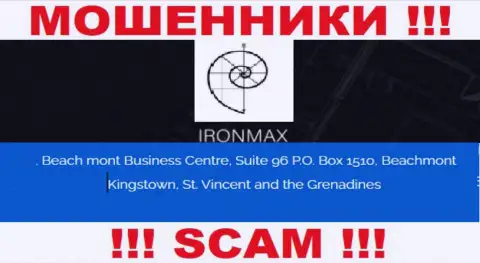 С Iron Max лучше не работать, ведь их местоположение в оффшоре - Сюит 96 П.О. Бокс 1510, Бичмонт Кингстаун, Сент-Винсент и Гренадины