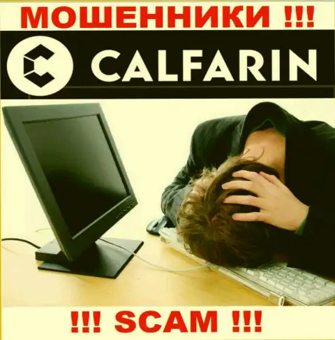 Не стоит унывать в случае надувательства со стороны Calfarin, Вам постараются оказать помощь