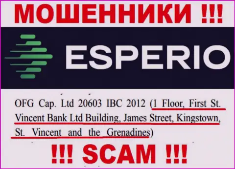 Жульническая компания Esperio расположена в офшорной зоне по адресу: 1 Floor, First St. Vincent Bank Ltd Building, James Street, Kingstown, St. Vincent and the Grenadines, осторожно