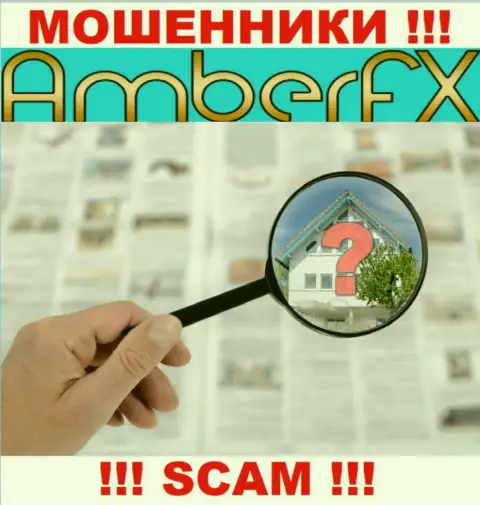 Официальный адрес регистрации Amber FX тщательно скрыт, поэтому не имейте дело с ними - это internet воры