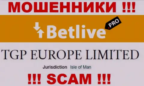 С интернет мошенником БетЛайв слишком опасно взаимодействовать, ведь они зарегистрированы в оффшоре: Isle of Man