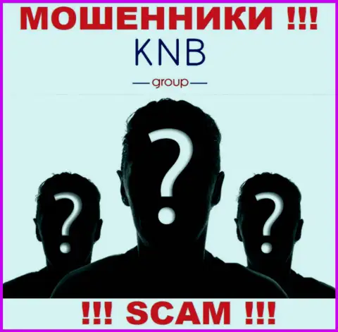 Нет ни малейшей возможности узнать, кто именно является непосредственными руководителями организации KNB Group - это явно жулики