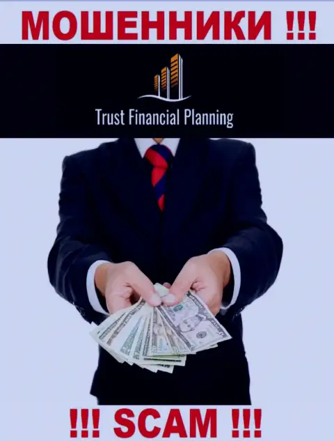 Trust Financial Planning - это МОШЕННИКИ ! Уговаривают совместно работать, вестись не надо
