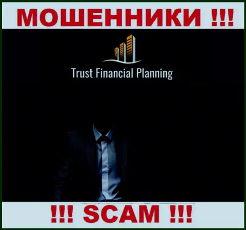 Непосредственные руководители Trust-Financial-Planning Com предпочли скрыть всю информацию о себе